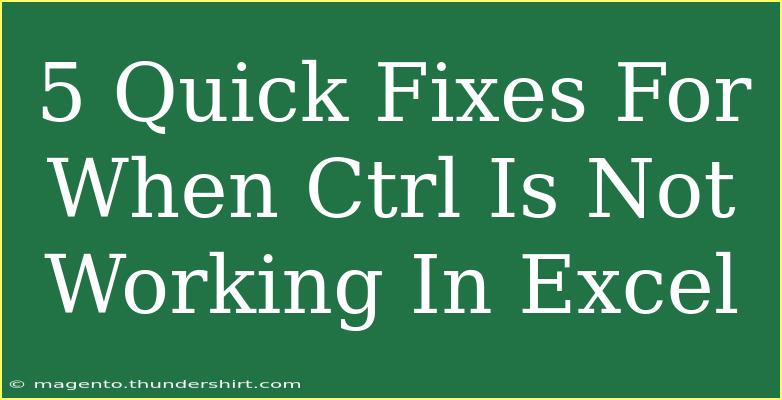 5 Quick Fixes For When Ctrl Is Not Working In Excel