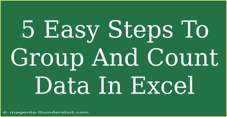 5 Easy Steps To Group And Count Data In Excel