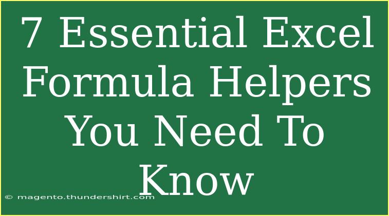 7 Essential Excel Formula Helpers You Need To Know