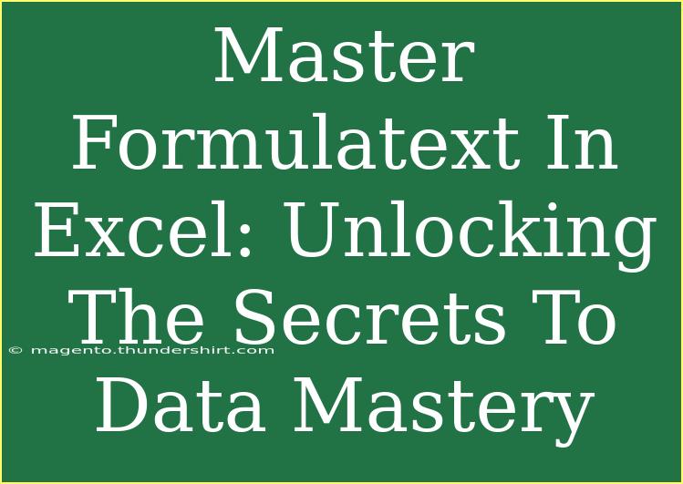 Master Formulatext In Excel: Unlocking The Secrets To Data Mastery