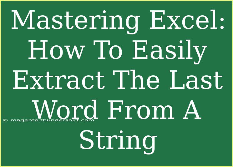 Mastering Excel: How To Easily Extract The Last Word From A String