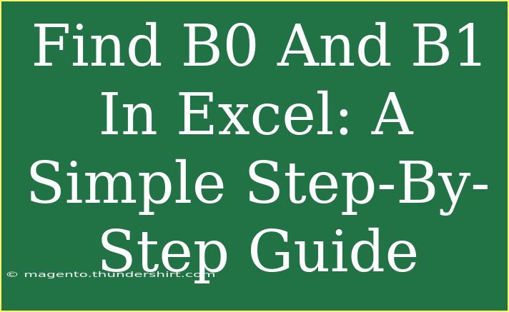 Find B0 And B1 In Excel: A Simple Step-By-Step Guide