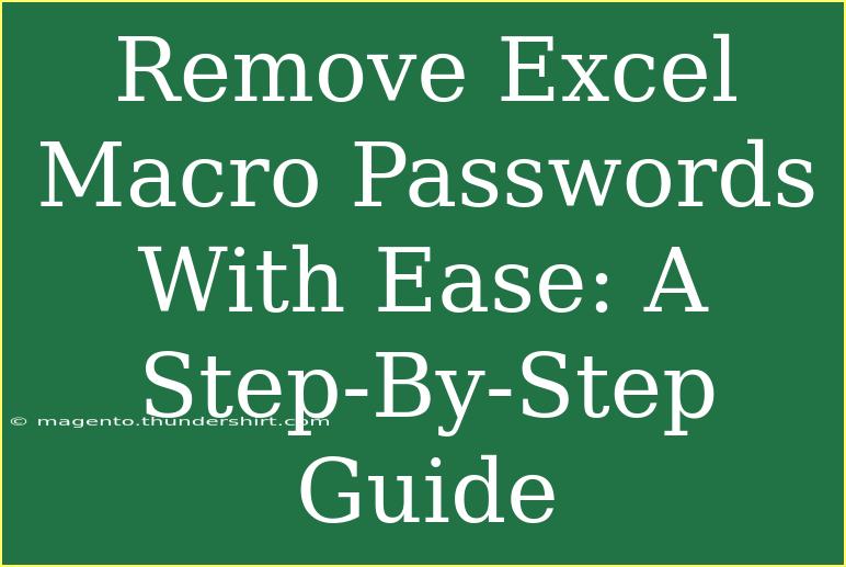 Remove Excel Macro Passwords With Ease: A Step-By-Step Guide