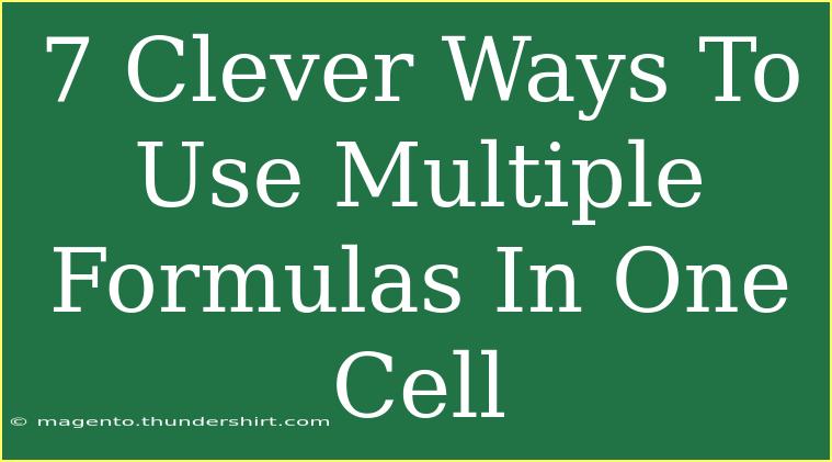 7 Clever Ways To Use Multiple Formulas In One Cell