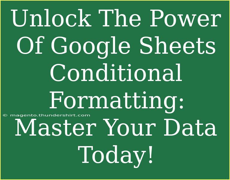 Unlock The Power Of Google Sheets Conditional Formatting: Master Your Data Today!