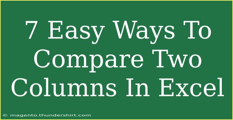 7 Easy Ways To Compare Two Columns In Excel