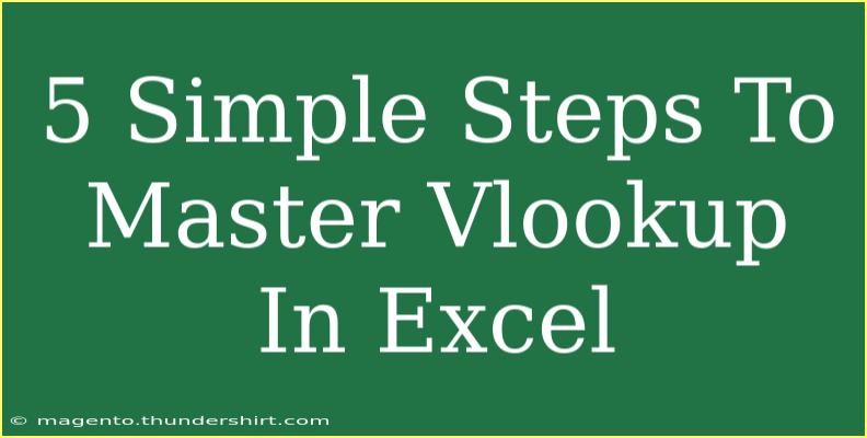 5 Simple Steps To Master Vlookup In Excel