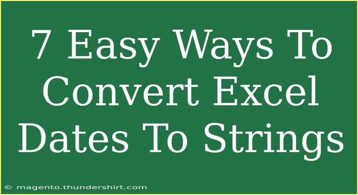 7 Easy Ways To Convert Excel Dates To Strings