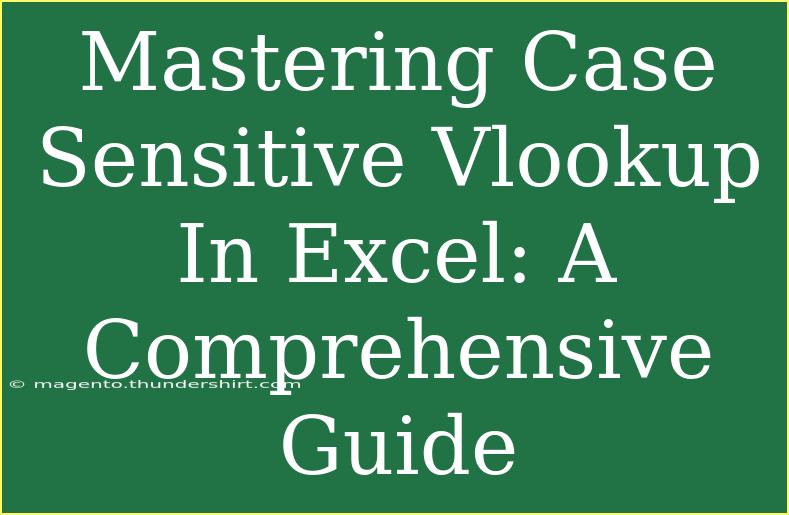 Mastering Case Sensitive Vlookup In Excel: A Comprehensive Guide