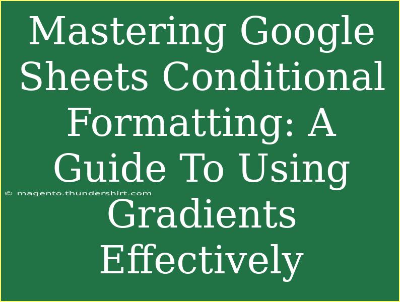 Mastering Google Sheets Conditional Formatting: A Guide To Using Gradients Effectively