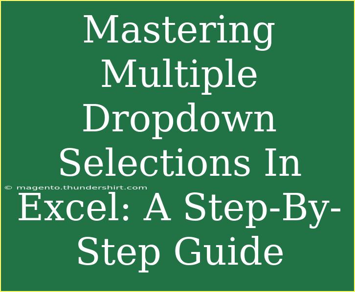 Mastering Multiple Dropdown Selections In Excel: A Step-By-Step Guide