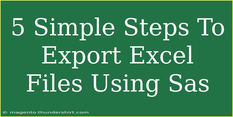 5 Simple Steps To Export Excel Files Using Sas