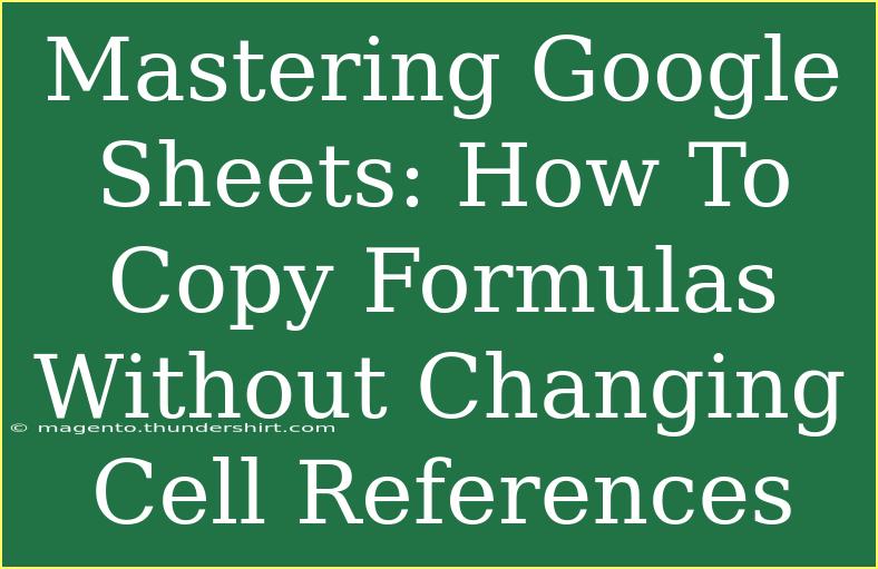 Mastering Google Sheets: How To Copy Formulas Without Changing Cell References