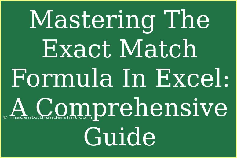 Mastering The Exact Match Formula In Excel: A Comprehensive Guide