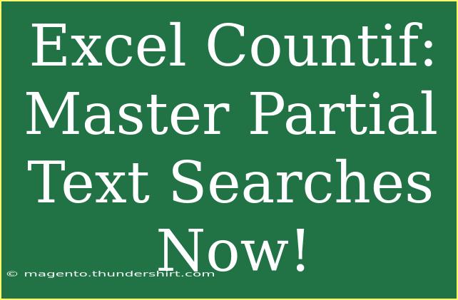 Excel Countif: Master Partial Text Searches Now!