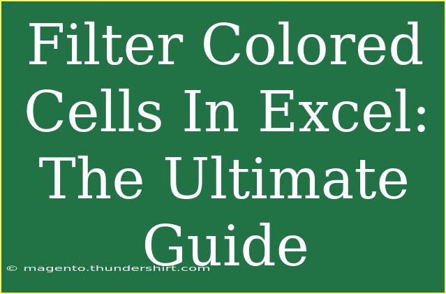 Filter Colored Cells In Excel: The Ultimate Guide