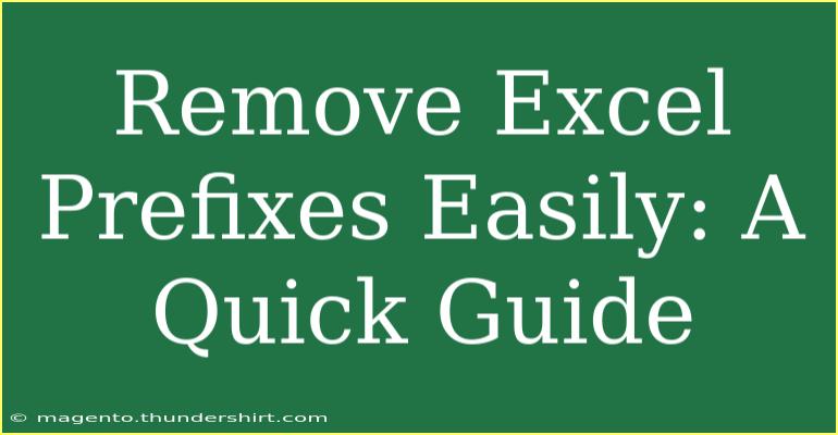 Remove Excel Prefixes Easily: A Quick Guide