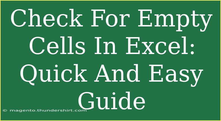 Check For Empty Cells In Excel: Quick And Easy Guide