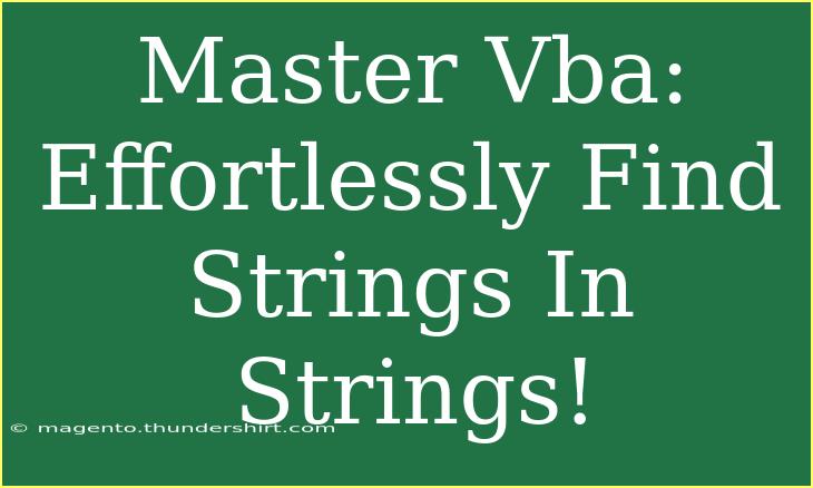 Master Vba: Effortlessly Find Strings In Strings!