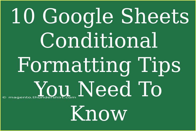 10 Google Sheets Conditional Formatting Tips You Need To Know