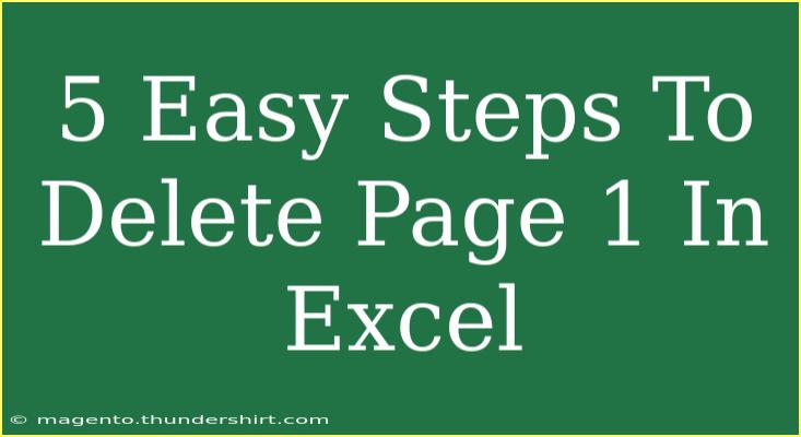 5 Easy Steps To Delete Page 1 In Excel