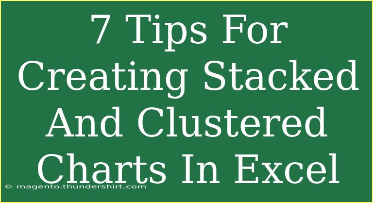 7 Tips For Creating Stacked And Clustered Charts In Excel