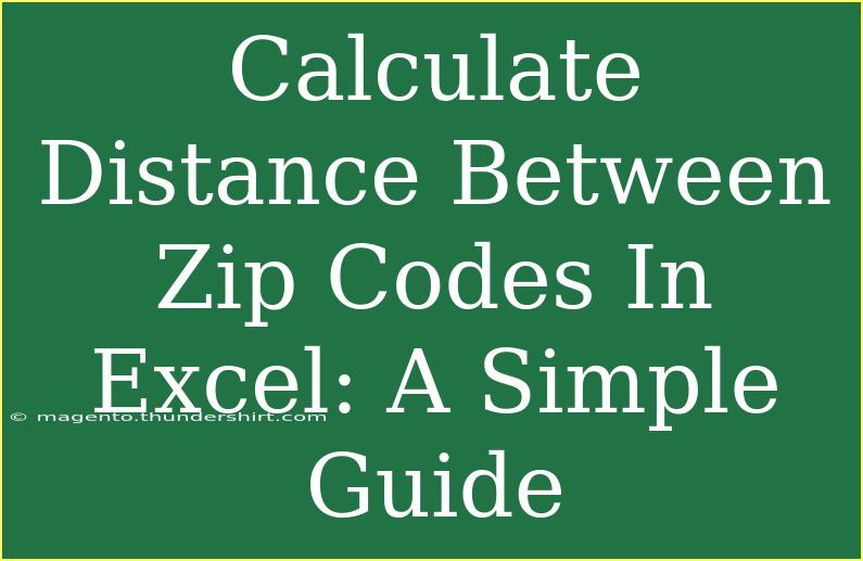 Calculate Distance Between Zip Codes In Excel: A Simple Guide