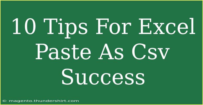 10 Tips For Excel Paste As Csv Success