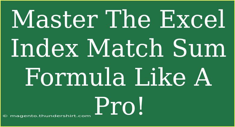 Master The Excel Index Match Sum Formula Like A Pro!