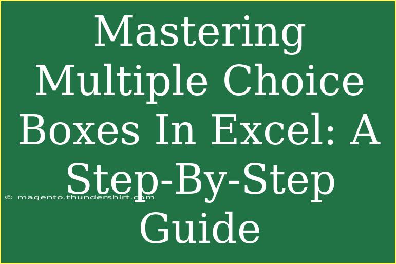 Mastering Multiple Choice Boxes In Excel: A Step-By-Step Guide