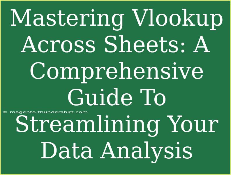 Mastering Vlookup Across Sheets: A Comprehensive Guide To Streamlining Your Data Analysis