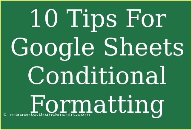 10 Tips For Google Sheets Conditional Formatting