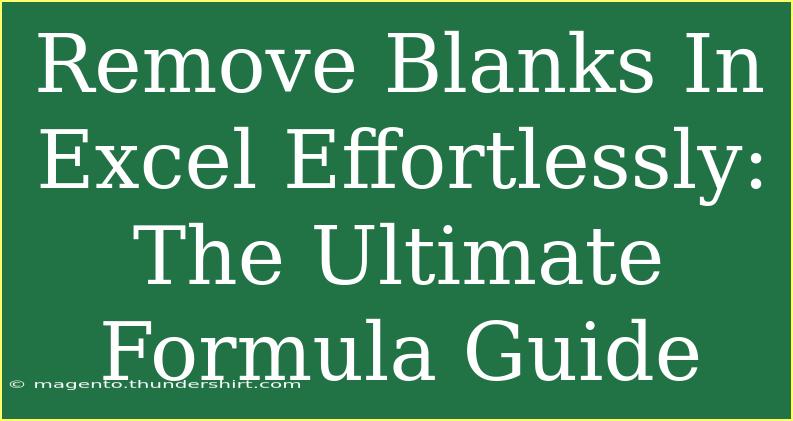 Remove Blanks In Excel Effortlessly: The Ultimate Formula Guide