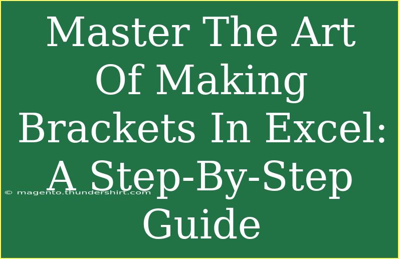 Master The Art Of Making Brackets In Excel: A Step-By-Step Guide