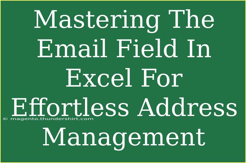 Mastering The Email Field In Excel For Effortless Address Management