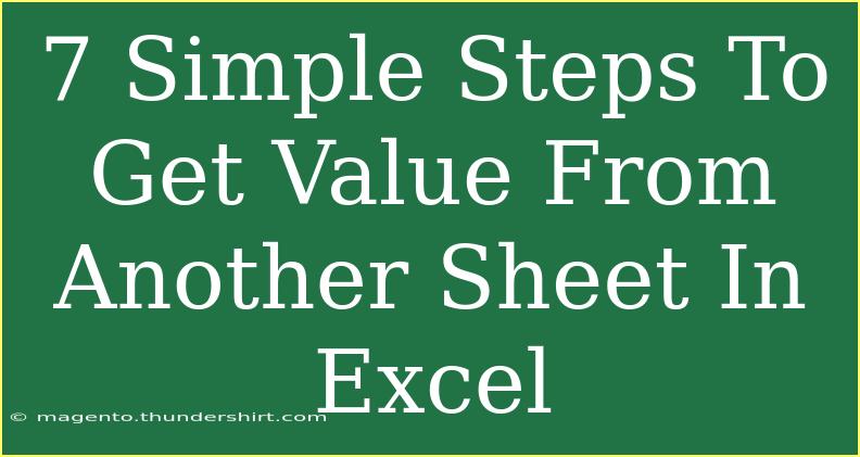 7 Simple Steps To Get Value From Another Sheet In Excel