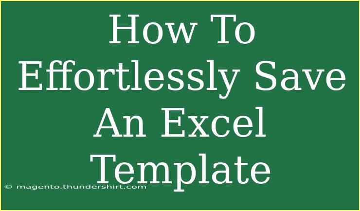 How To Effortlessly Save An Excel Template