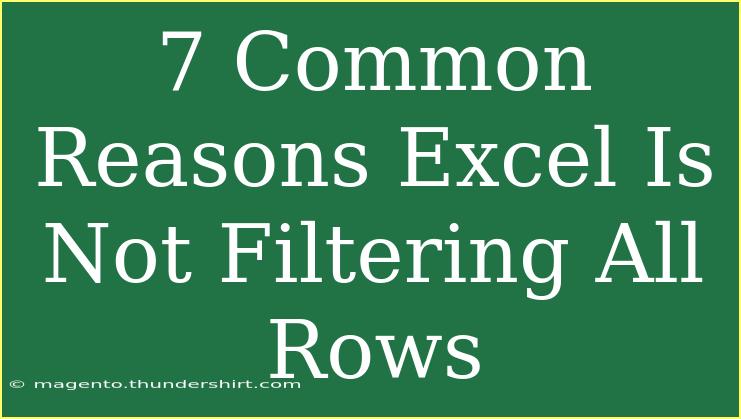 7 Common Reasons Excel Is Not Filtering All Rows