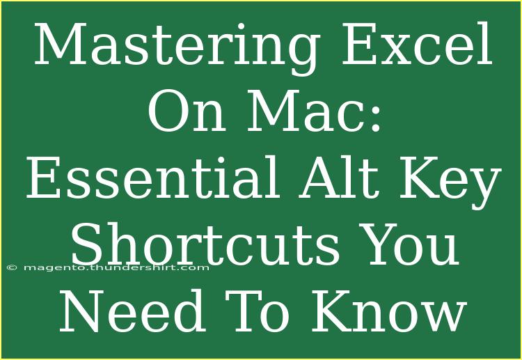 Mastering Excel On Mac: Essential Alt Key Shortcuts You Need To Know