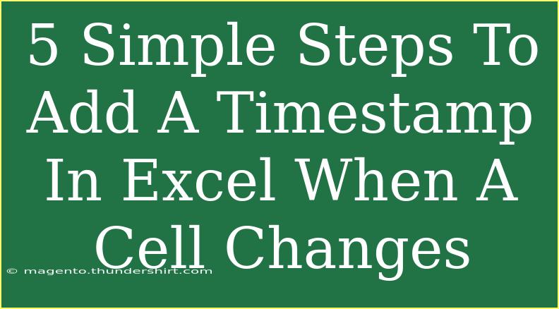 5 Simple Steps To Add A Timestamp In Excel When A Cell Changes