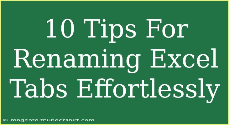 10 Tips For Renaming Excel Tabs Effortlessly