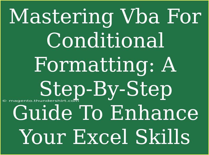 Mastering Vba For Conditional Formatting: A Step-By-Step Guide To Enhance Your Excel Skills