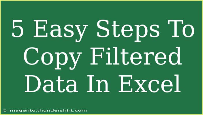 5 Easy Steps To Copy Filtered Data In Excel