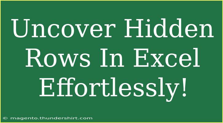 Uncover Hidden Rows In Excel Effortlessly!