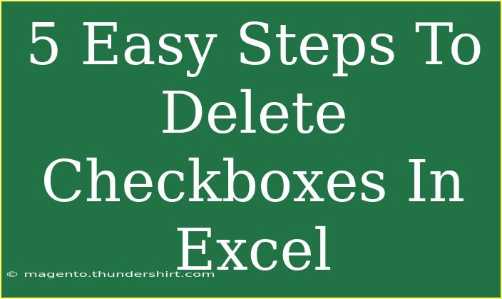 5 Easy Steps To Delete Checkboxes In Excel