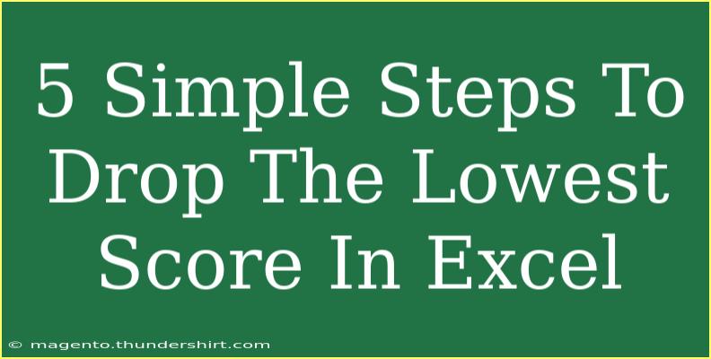 5 Simple Steps To Drop The Lowest Score In Excel