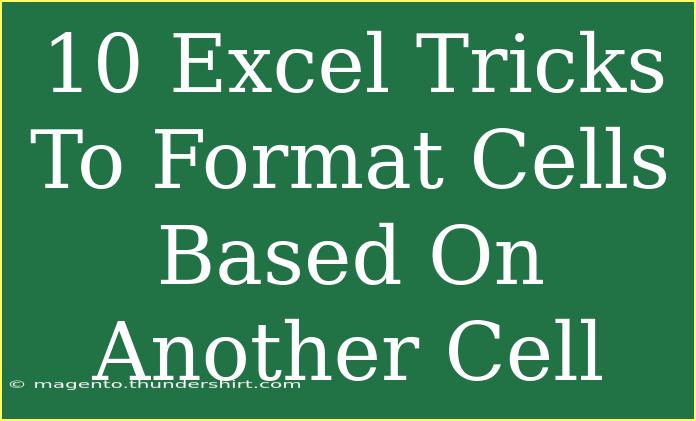 10 Excel Tricks To Format Cells Based On Another Cell