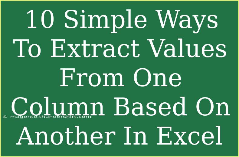 10 Simple Ways To Extract Values From One Column Based On Another In Excel