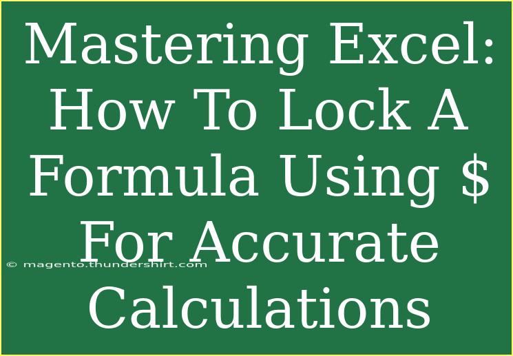 Mastering Excel: How To Lock A Formula Using $ For Accurate Calculations