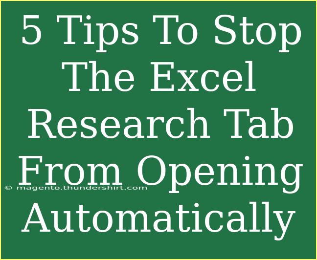 5 Tips To Stop The Excel Research Tab From Opening Automatically